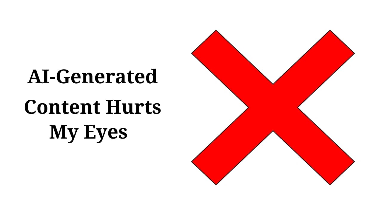 AI-Generated Content Hurts My Eyes