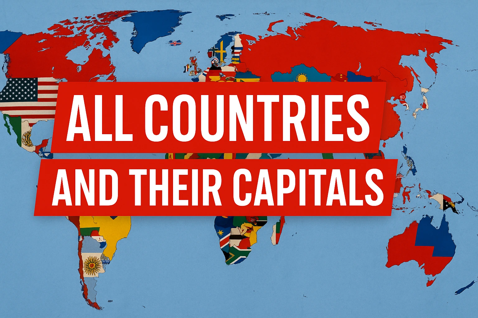 All 195 Countries and Their Capitals